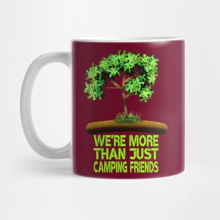 We're More Than Just Camping Friends Mug